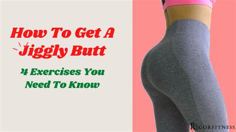 how to get a jiggly butt|How To Get A Jiggly Butt: 4 Exercise